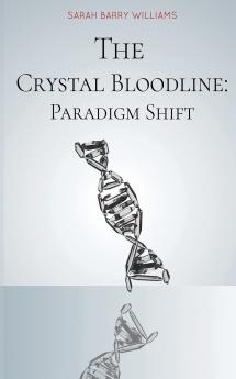 The Crystal Bloodline: Paradigm Shift: 2