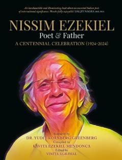 Nissim Ezekiel Poet & Father: A Centennial Celebration (1924-2024)