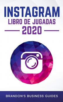 Manual práctico de Instagram 2020: descubra los secretos de Instagram para construir su marca aumente rápidamente sus seguidores llegue a más ... Of Instagram To Build Your Brand Rapidly