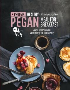 Healthy Pegan Meal for Breakfast: Find and cook your best protein dinner!