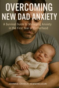 Overcoming New Dad Anxiety