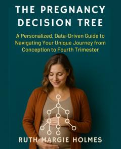 The Pregnancy Decision Tree