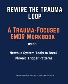 Rewire the Trauma Loop