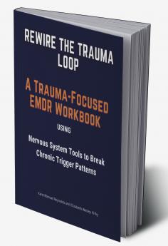 Rewire the Trauma Loop