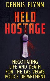 Held Hostage: Negotiating Life And Death For The Las Vegas Police Department