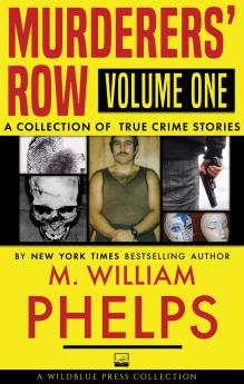 Murderers' Row: A Collection Of Shocking True Crime Stories: 1