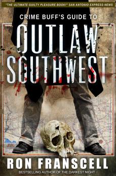 Crime Buff's Guide To OUTLAW SOUTHWEST