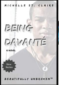 Being Davanté: 1 (Beautifully Unbroken)