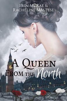 A Queen from the North: A Royal Roses Book: 1