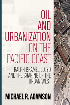 Oil and Urbanization on the Pacific Coast