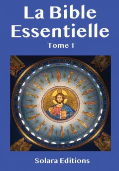 La Bible Essentielle Tome 1