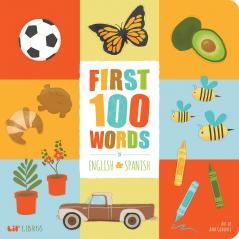 FIRST 100 WORDS IN ENGLISH AND SPANISH