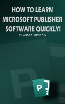 How To Learn Microsoft Publisher Software Quickly!