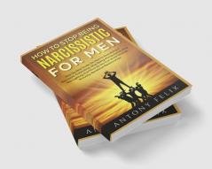 How To Stop Being Narcissistic For Men
