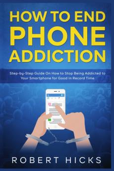 How to End Phone Addiction