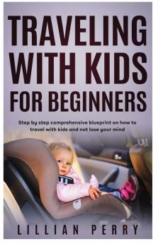 Traveling With Kids for Beginners