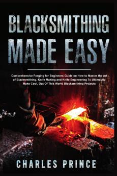 Blacksmithing Made Easy