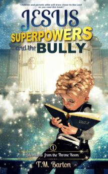 Jesus Superpowers and the Bully: 1 (The Throne Room)