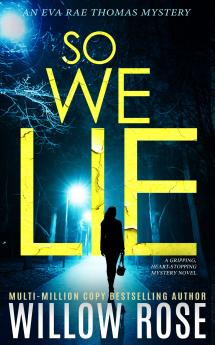 So We Lie: A Gripping Heart-Stopping Mystery Novel: 0 (Eva Rae Thomas Mystery)