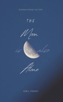 The Moon is also Alone