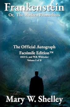 Frankenstein; or The Modern Prometheus Volume I