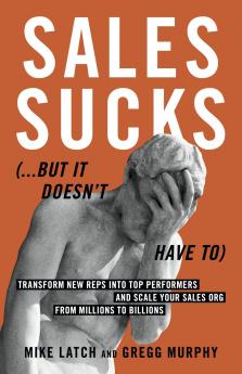 Sales Sucks...But It Doesn't Have To