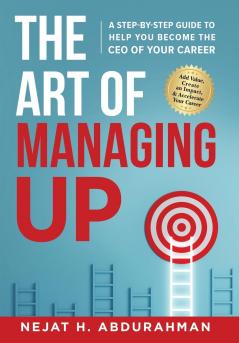 The Art of Managing Up