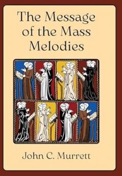 The Message of the Mass Melodies