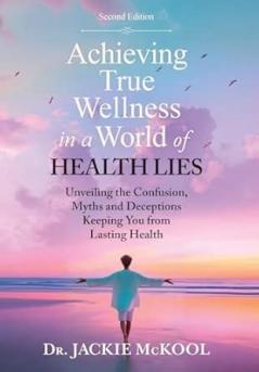 Achieving True Wellness in a World of Health Lies