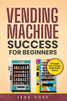 Vending Machine Success for Beginners