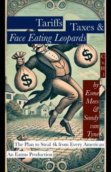 Tariffs Taxes & Face Eating Leopards