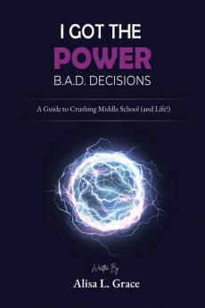 I Got the Power B.A.D. Decisions