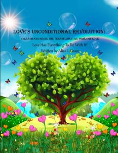 Love's Unconditional Revolution