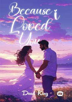 Because I Loved You