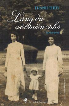 Lãng Du VỀ MiỀn NhỚ: Tùy bút ký ức