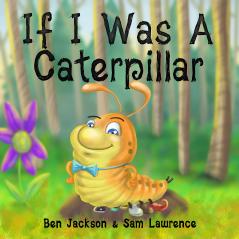 If I Was a Caterpillar