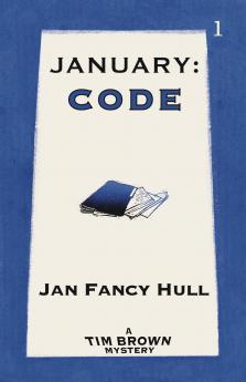 January: Code: 1 (Tim Brown Mysteries)