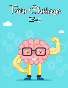 Trivia Challenge Book: Challenging Multiple-Choice Questions! /Book to Test Your General Knowledge!