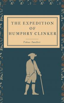 The Expedition of Humphry Clinker (Annotated)