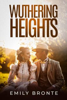 Wuthering Heights  Unabridged (Annotated)