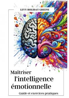 Maîtriser l'intelligence émotionnelle