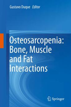 Osteosarcopenia: Bone Muscle and Fat Interactions