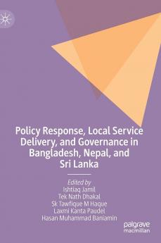 Policy Response Local Service Delivery and Governance in Bangladesh Nepal and Sri Lanka