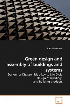 Green design and assembly of buildings             and systems