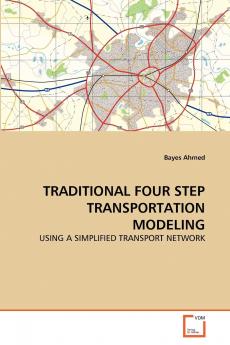 TRADITIONAL FOUR STEP TRANSPORTATION MODELING