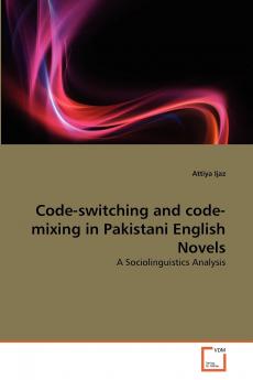 Code-switching and code-mixing in Pakistani English Novels