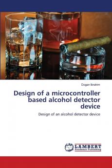 Design of a microcontroller based alcohol detector device