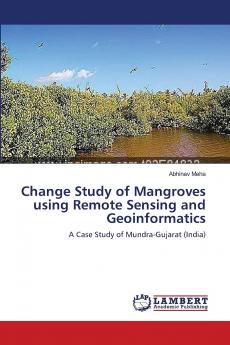 Change Study of Mangroves using Remote Sensing and Geoinformatics