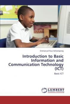 Introduction to Basic Information and Communication Technology (ICT): Basic ICT