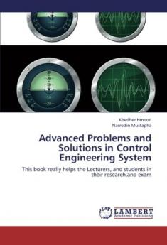 Advanced Problems and Solutions in Control Engineering  System